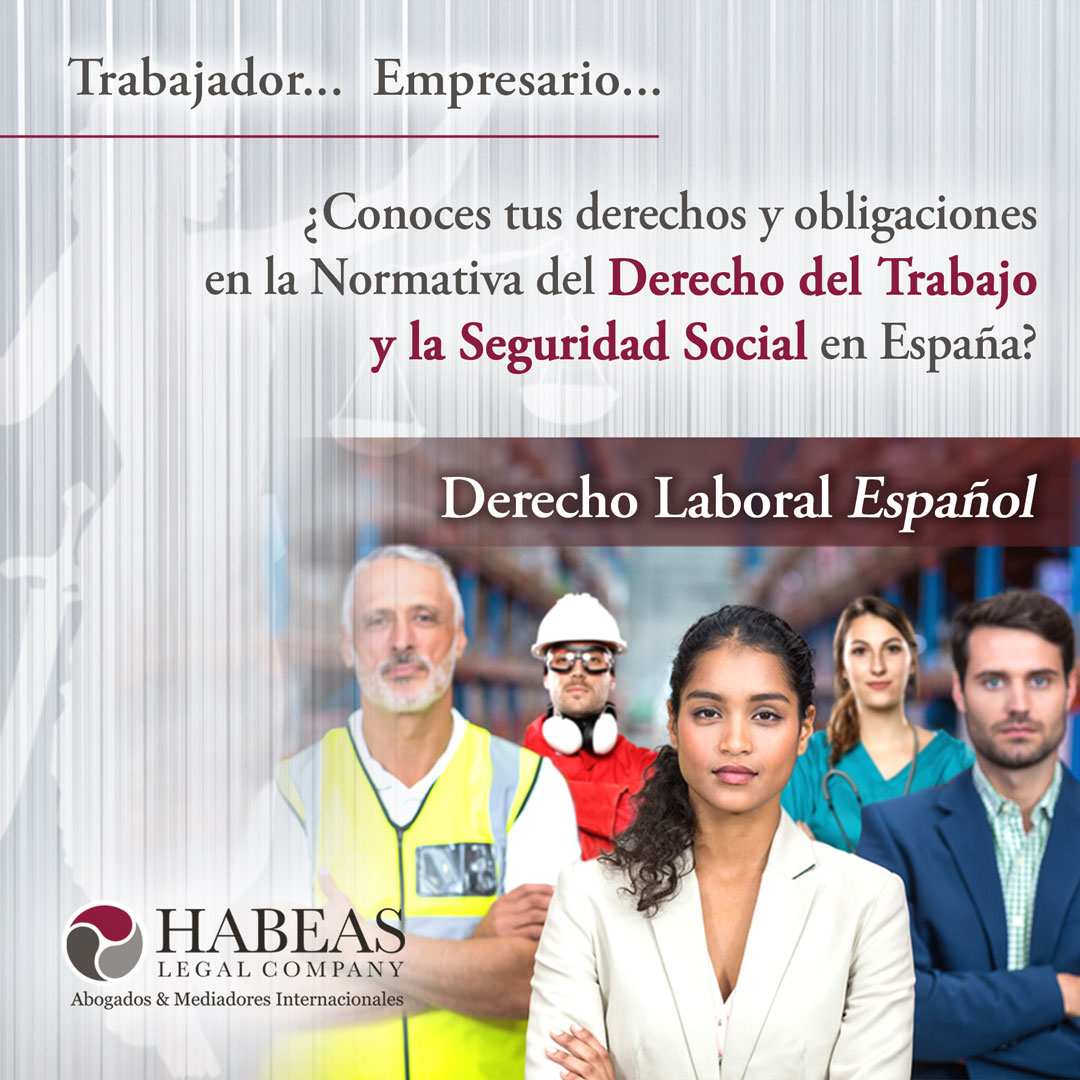 Derechos del trabajador en España y seguridad social - Abogados Internacionales especializados en Extranjería, Inmigración y Laboral