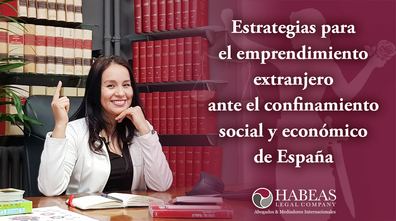 Estrategías para emprender en España siendo extranjero Habeas legal abogados extranjería - Emprender en España - Autónomo Extranjero