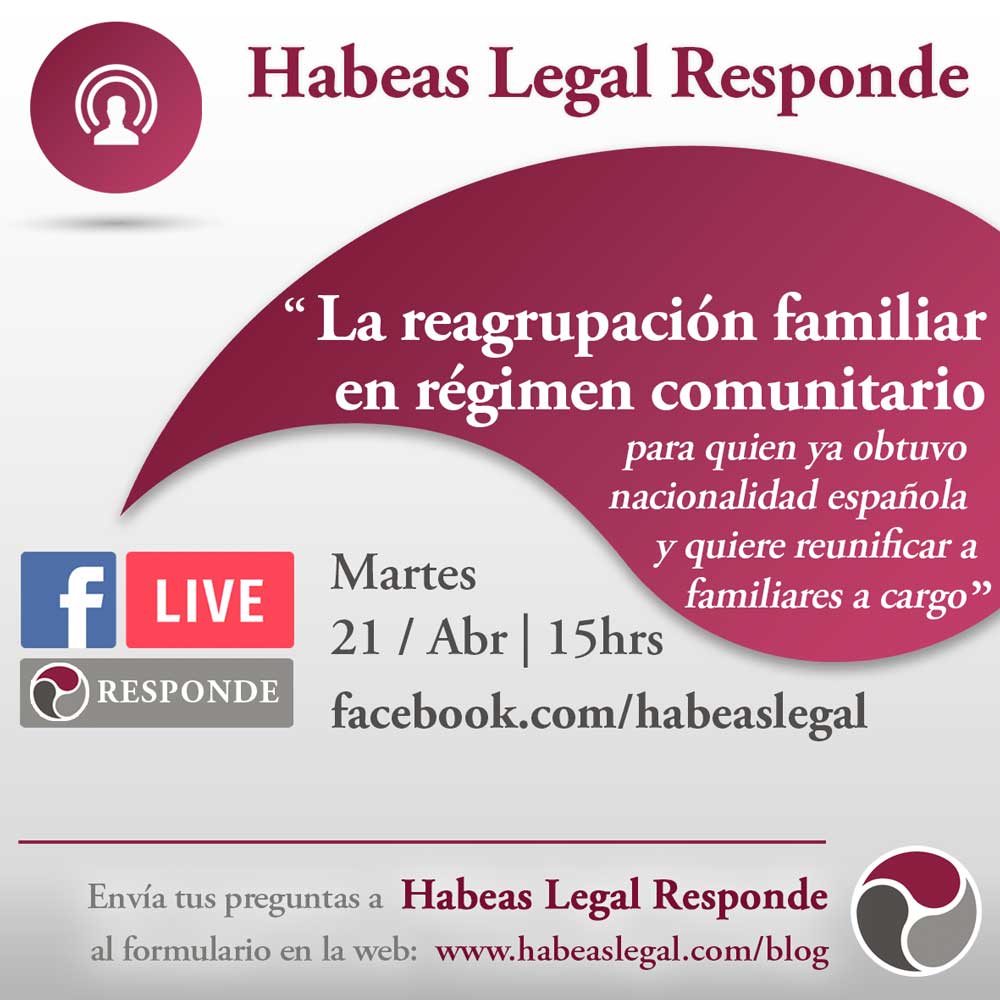 Facebook Live de Habeas Legal Company, abogados internacionales, sobre Reagrupación Familiar en regimen comunitario